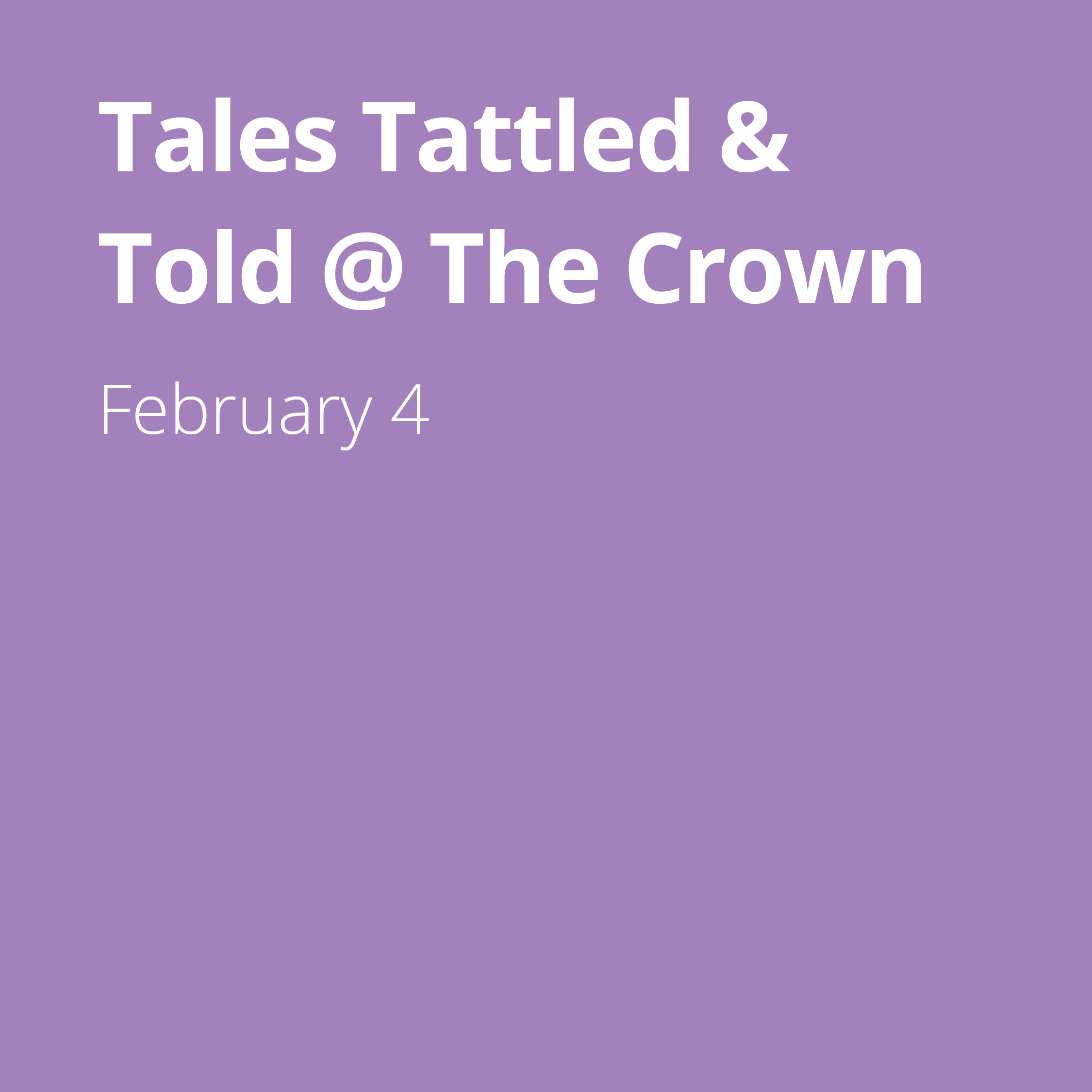 Tales Tattled & Told @ The Crown
